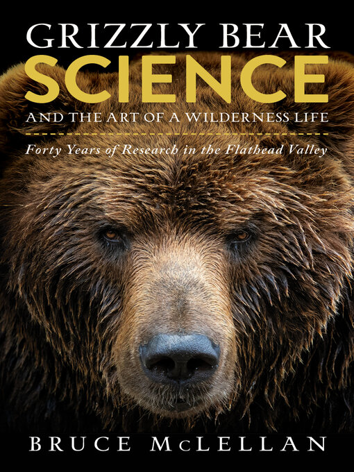 Cover image for Grizzly Bear Science and the Art of a Wilderness Life